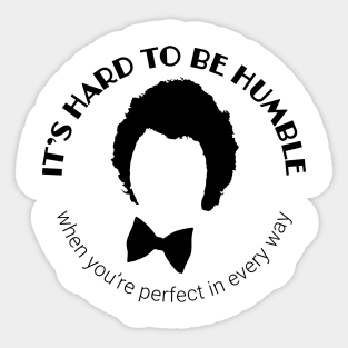 It's hard to be humble Sticker